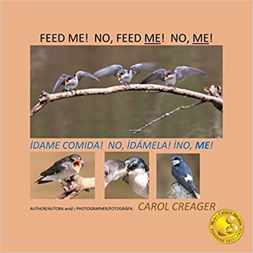Feed Me! No, Feed Me! No, Me! : Dame Comida! No, Damela! No, Me by Carol Creager